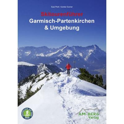 Skitourenführer Garmisch-Partenkirchen & Umgebung, Taschenbuch von Susi Plott,Günter Durner, Amberg, 978-3-946613-13-8
