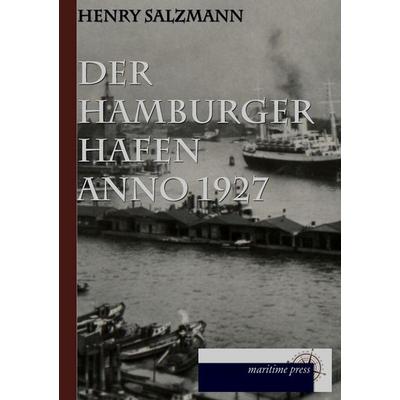 Der Hamburger Hafen anno 1927, Taschenbuch von Henry Salzmann, Maritimepress, 978-3-95427-421-5