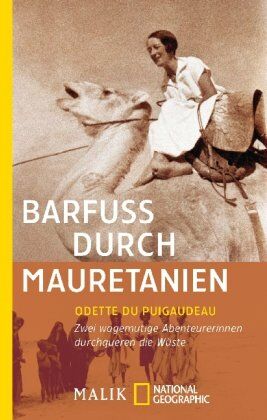 Puigaudeau, Odette du - Barfuß durch Mauretanien: Zwei wagemutige Abenteurerinnen durchqueren die Wüste - Preis vom 30.09.2026 22:30:23 h