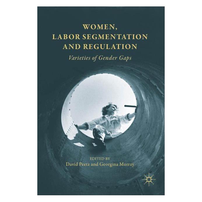 Palgrave Macmillan Women, Labor Segmentation and Regulatio (Englisch, Hardcover, David Peetz, Georgina Murray) (63337915)