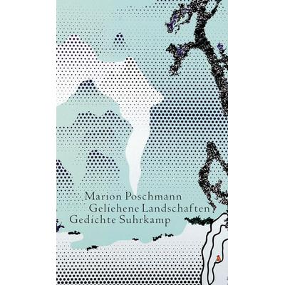Geliehene Landschaften, Gebundene Ausgabe von Marion Poschmann, Suhrkamp, 978-3-518-42522-0