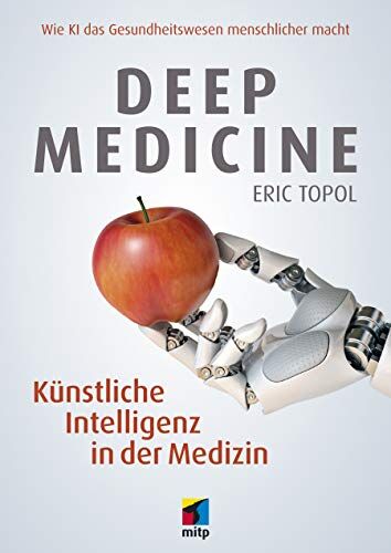 Eric Topol - Deep Medicine: Künstliche Intelligenz in der Medizin.Wie KI das Gesundheitswesen menschlicher macht (mitp Professional) (mitp Business) - Preis vom 09.10.2026 07:28:09 h