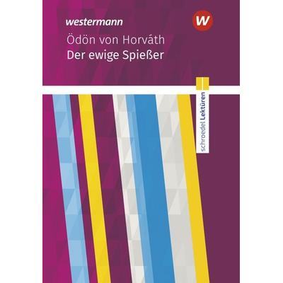 Der ewige Spießer: Textausgabe. Schroedel Lektüren, Taschenbuch von Ödon Horváth, Westermann Schulbuchverlag