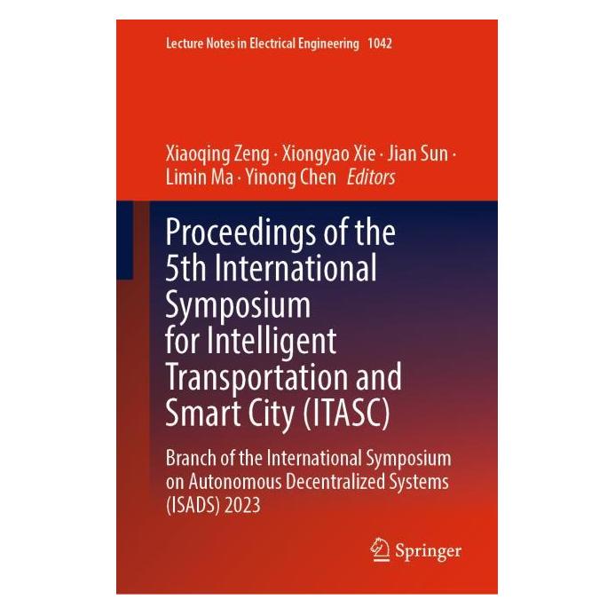 Springer Proceedings of the 5th International Symposium for Intelligent Transportation and Smart City (ITASC) (Englisch, Hardcover, Jian Sun, Limin Ma, Xiaoqing Zeng, Xie Xiongyao, Yinong Chen) (63684604)