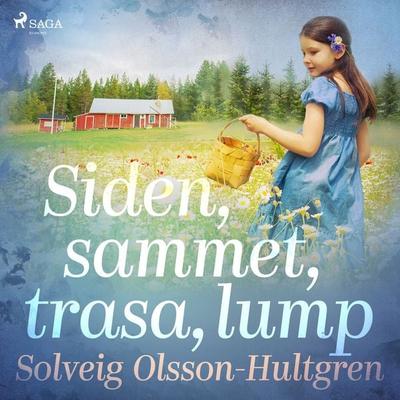 Siden, sammet, trasa, lump - Solveig Olsson-Hultgren, Audio, 9788728387931