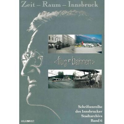 Zeit - Raum - Innsbruck 6, Taschenbuch von , Universitätsverlag Wagner, 978-3-7030-0407-0