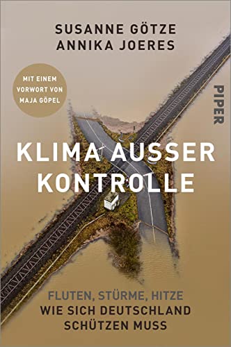 Susanne Götze - Klima außer Kontrolle: Fluten, Stürme, Hitze – Wie sich Deutschland schützen muss Mit einem Vorwort von Maja Göpel - Preis vom 11.10.2026 03:10:56 h