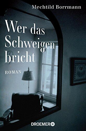Mechtild Borrmann - Wer das Schweigen bricht: Roman - Preis vom 09.10.2026 07:28:09 h