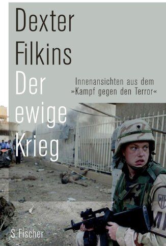 Dexter Filkins - Der ewige Krieg: Innenansichten aus dem Kampf gegen den Terror - Preis vom 05.10.2026 03:47:11 h