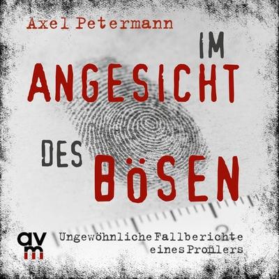 Im Angesicht des Bösen - Axel Petermann, Audio, 9783748401155