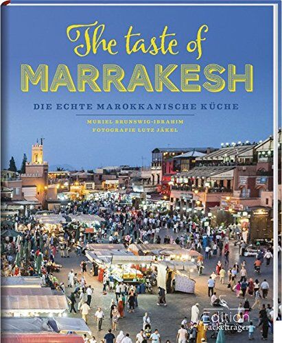 Muriel Brunswig - Ibrahim - The taste of Marrakesh - Die echte marokkanische Küche: -Sonderausgabe- - Preis vom 30.09.2026 09:01:18 h