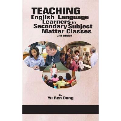 Teaching English Language Learners in Secondary Subject Matter Classes 2nd Edition (hc), Gebundene Ausgabe von Yu Ren Dong, Emerald Publishing Inc,