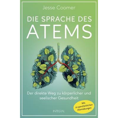 Die Sprache des Atems, Taschenbuch von Jesse Coomer, Integral, 978-3-7787-9332-9