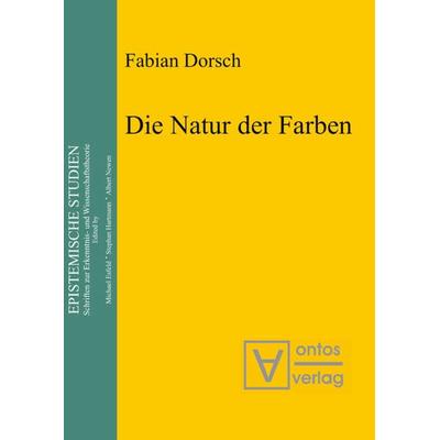 Die Natur der Farben, Gebundene Ausgabe von Fabian Dorsch, De Gruyter, 978-3-11-032934-6