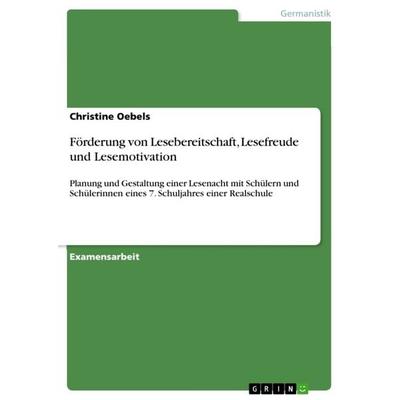 Förderung von Lesebereitschaft, Lesefreude und Lesemotivation, Taschenbuch von Christine Oebels, GRIN, 978-3-638-92389-7