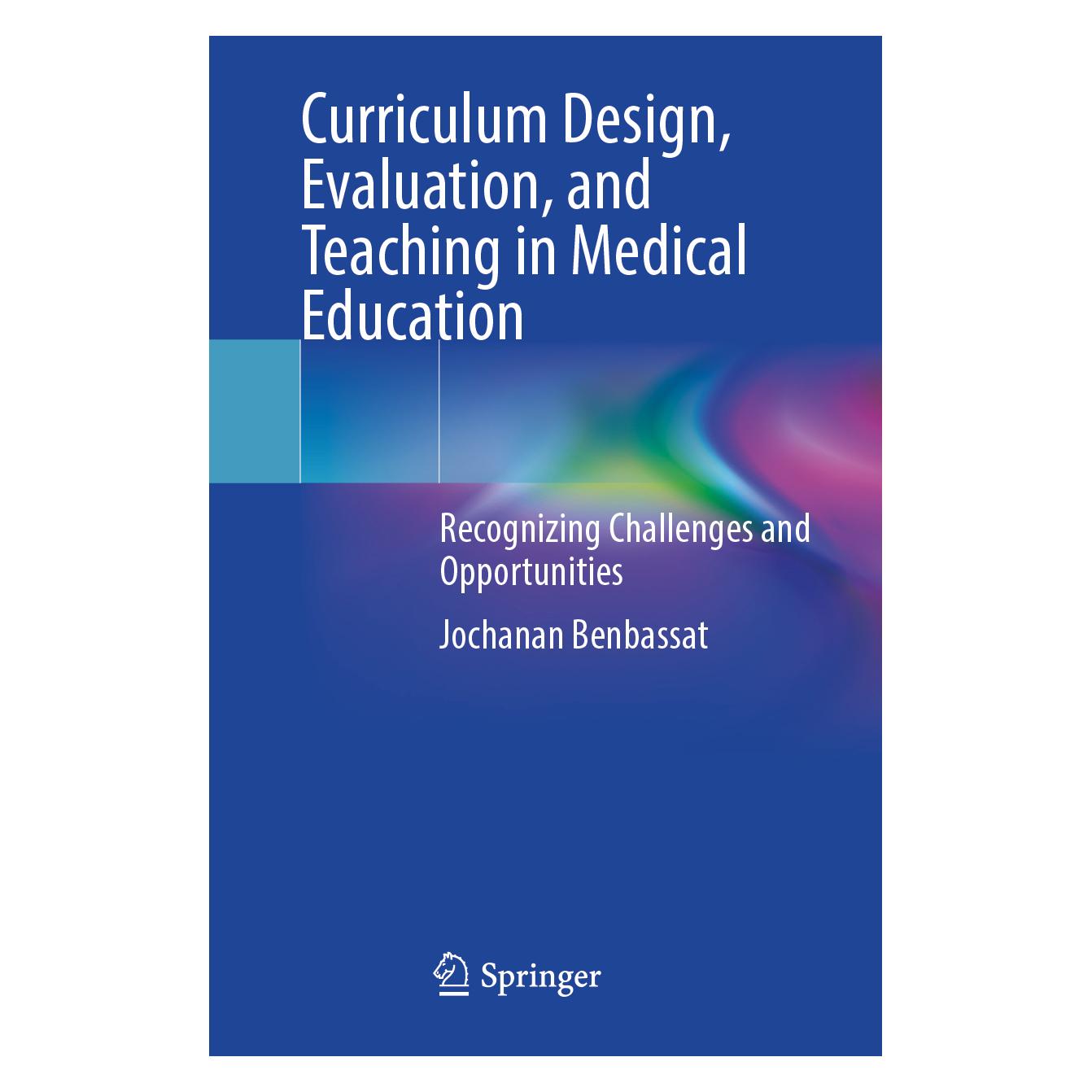 Springer Curriculum Design, Evaluation, and Teaching in Medical Education (Englisch, Softcover, Jochanan Benbassat) (53145116)