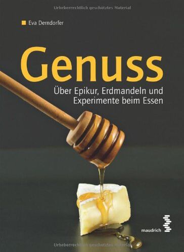 Eva Derndorfer - Genuss: Über Epikur, Erdmandeln und Experimente beim Essen - Preis vom 30.09.2026 22:30:23 h