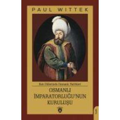 Osmanli Imparatorlugunun Kurulusu, Taschenbuch von Paul Wittek, Dorlion Yayinlari