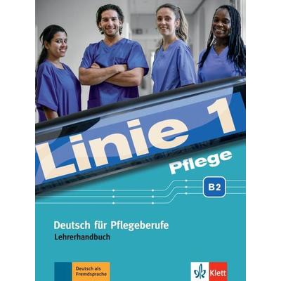 Linie 1 Pflege B2. Lehrerhandbuch, Taschenbuch von Christiane Bolte-Costabiei,Anne Sass,Heidrun Thomé, Klett Sprachen GmbH, 978-3-12-607185-7
