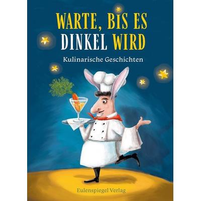 Warte, bis es dinkel wird, Gebundene Ausgabe von , Eulenspiegel Verlagsgruppe Buchverlage, 978-3-359-03014-0