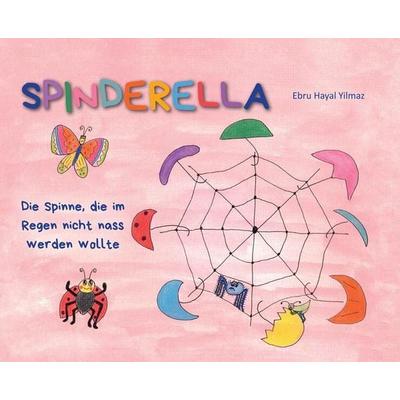 Spinderella, Taschenbuch von Ebru Hayal Yilmaz, Tredition, 978-3-347-95317-8