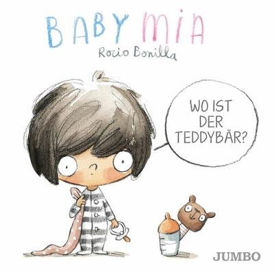 Babymia. Wo ist der Teddybär?, Gebundene Ausgabe von Rocio Bonilla, JUMBO, 978-3-8337-4330-6