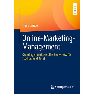 Online-Marketing-Management, Taschenbuch von Frank Lampe, Springer Fachmedien Wiesbaden GmbH, 978-3-658-47969-5