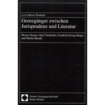 Grenzgänger zwischen Jurisprudenz und Literatur, Taschenbuch von Lovis M. Wambach, Nomos, 978-3-7890-6512-5