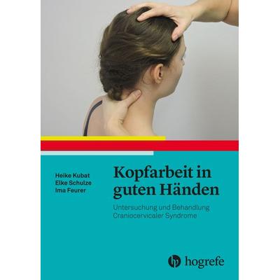 Kopfarbeit in guten Händen, Gebundene Ausgabe von Heike Kubat,Elke Schulze,Ima Feurer, Hogrefe AG, 978-3-456-85978-1