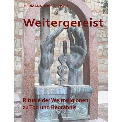 Weitergereist, Taschenbuch von Hermann-Josef Frisch, BoD – Books on Demand, 978-3-7519-5169-2