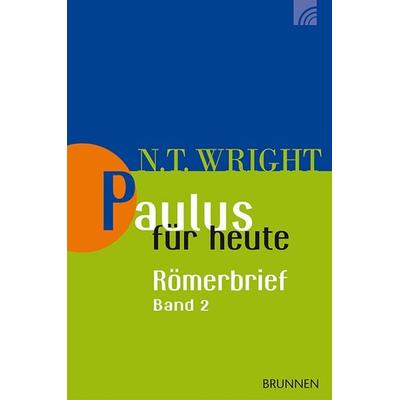 Paulus für heute: Der Römerbrief, Taschenbuch von Nicholas Thomas Wright, Brunnen Verlag GmbH, 978-3-7655-0620-8