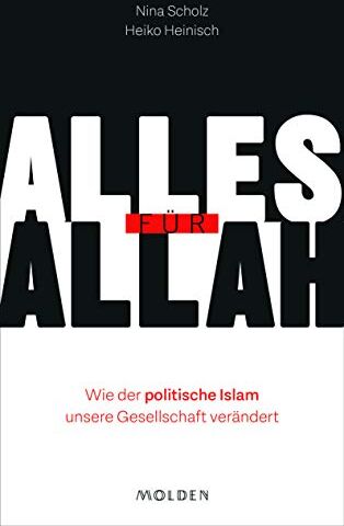 Heiko Heinisch - Alles für Allah: Wie der politische Islam unsere Gesellschaft verändert - Preis vom 09.10.2026 07:28:09 h
