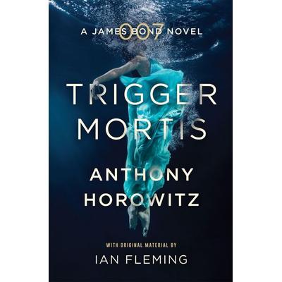Trigger Mortis, Taschenbuch von Anthony Horowitz, Orion Publishing Group