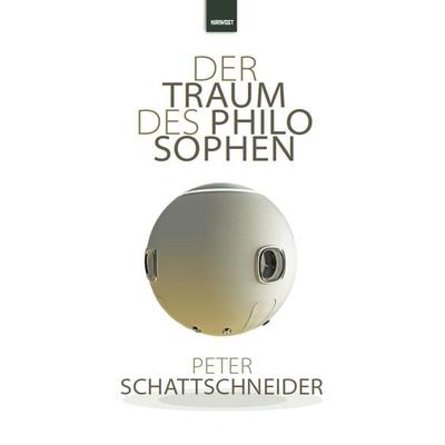 Der Traum des Philosophen, Gebundene Ausgabe von Peter Schattschneider, Hirnkost, 978-3-9885710-8-3