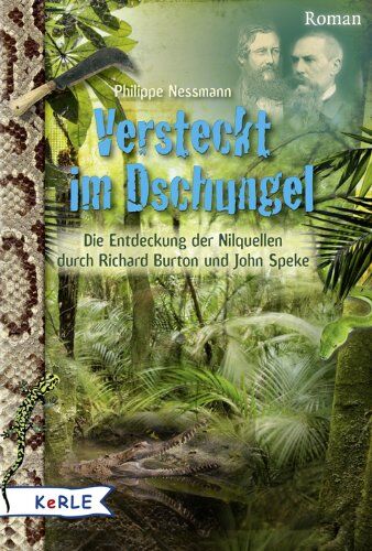 Philippe Nessmann - Versteckt im Dschungel: die Entdeckung der Nilquellen durch Richard Burton und John Speke - Preis vom 14.10.2026 23:07:16 h