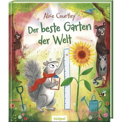 Der beste Garten der Welt, Gebundene Ausgabe von Alice Courtley, Südpol Verlag GmbH, 978-3-96594-371-1