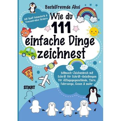 Wie du 111 einfache Dinge zeichnest, Taschenbuch von Bastelfreunde Ahoi, Gutfreund Verlag, 978-3-910272-26-2