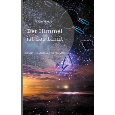 Der Himmel ist das Limit, Gebundene Ausgabe von Julian Wangler, BoD – Books on Demand, 978-3-7597-9997-5