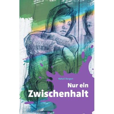 Nur ein Zwischenhalt, Taschenbuch von Natali Bergen, Epubli, 978-3-8187-6779-2