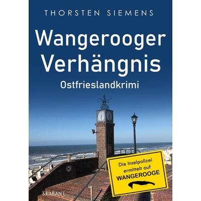 Wangerooger Verhängnis. Ostfrieslandkrimi, Taschenbuch von Thorsten Siemens, Klarant, 978-3-689-75220-0