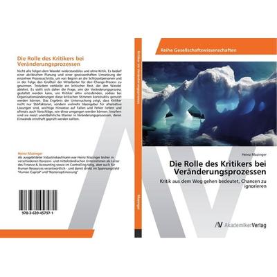 Die Rolle des Kritikers bei Veränderungsprozessen, Taschenbuch von Heinz Mazinger, AV Akademikerverlag, 978-3-639-45797-1