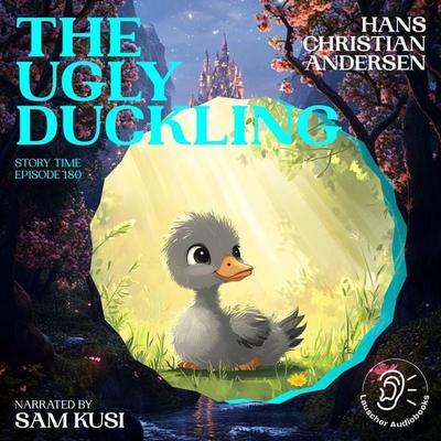 The Ugly Duckling (Story Time, Episode 180) - Hans Christian Andersen, Audio, 9783711923035