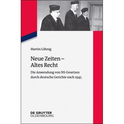 Neue Zeiten – Altes Recht, Taschenbuch von Martin Löhnig, De Gruyter Oldenbourg, 978-3-11-040254-4