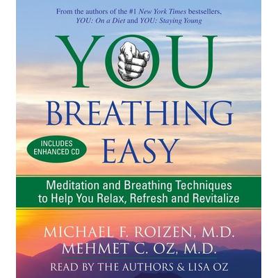 You Breathing Easy: Meditation and Breathing Techniques to Help You Relax, Refresh and Revitalize - Michael F. Roizen,Mehmet Oz, CD, 9780743573740
