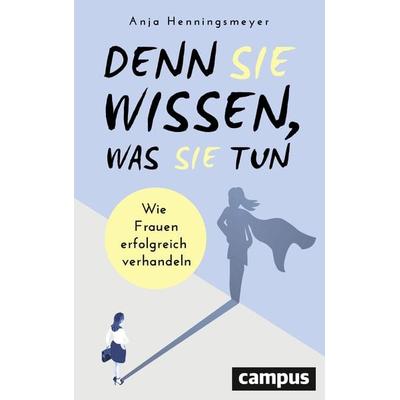 Denn Sie wissen, was Sie tun, Taschenbuch von Anja Henningsmeyer, Campus, 978-3-593-51050-7