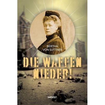 Die Waffen nieder!, Gebundene Ausgabe von Bertha Suttner, Hirnkost, 978-3-9885700-2-4