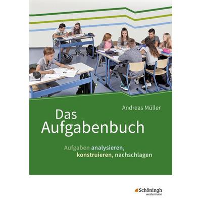Das Aufgabenbuch, Taschenbuch von Andreas Müller, Schöningh Verlag in Westermann Bildungsmedien, 978-3-14-023817-5