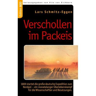 Verschollen im Packeis, Taschenbuch von Lars Schmitz-Eggen, BoD – Books on Demand, 978-3-8334-6877-3
