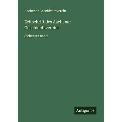 Zeitschrift des Aachener Geschichtsvereins, Taschenbuch von Aachener Geschichtsverein, Antigonos Verlag, 978-3-563-87333-5