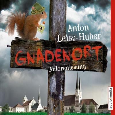 Gnadenort - Anton Leiss-Huber, Audio, 9783956399633
